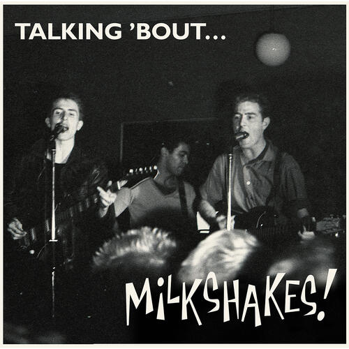 The Milkshakes Talking 'Bout (LP) 